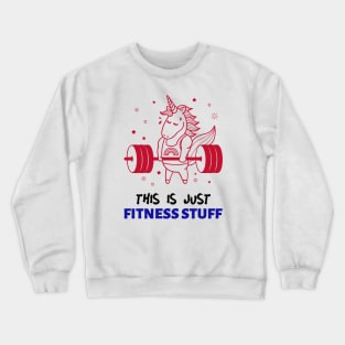 This Is Just Fitness Stuff Crewneck Sweatshirt